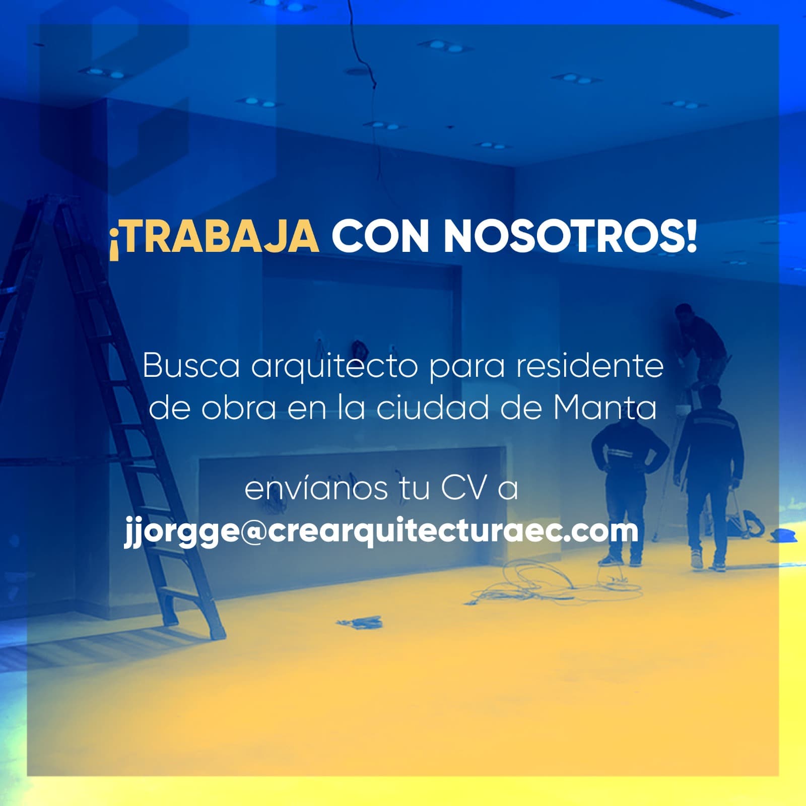 Campaña CREARQUITECTURA: trabajá con nosotros, residente de obra en Manta